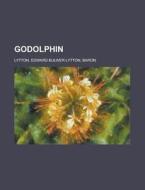 Godolphin. di Edward Bulwer Lytton Lytton edito da General Books Llc