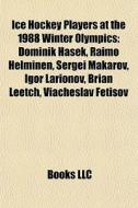 Ice Hockey Players At The 1988 Winter Ol di Books Llc edito da Books LLC, Wiki Series
