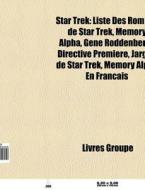 Star Trek: Liste Des Romans De Star Trek di Livres Groupe edito da Books LLC, Wiki Series