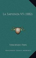 La Sapienza V5 (1882) di Vincenzo Papa edito da Kessinger Publishing