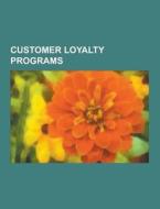 Customer Loyalty Programs di Source Wikipedia edito da University-press.org