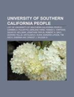 University Of Southern California People di Source Wikipedia edito da Books LLC, Wiki Series