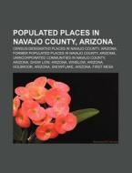 Populated Places In Navajo County, Arizo di Source Wikipedia edito da Books LLC, Wiki Series