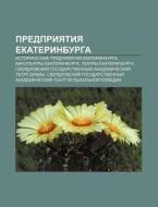 Predpriyatiya Yekaterinburga: Istoriches di Istochnik Wikipedia edito da Books LLC, Wiki Series