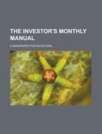 The Investor\'s Monthly Manual; A Newspaper For Investors .. di United States Congress Senate, Anonymous edito da Rarebooksclub.com