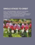 Single-stage-to-orbit: Hotol, Luna Progr di Source Wikipedia edito da Books LLC, Wiki Series