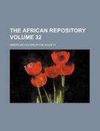 The African Repository Volume 32 di American Colonization Society edito da Rarebooksclub.com