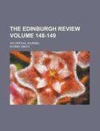The Edinburgh Review; Or Critical Journal Volume 148-149 di Sydney Smith edito da Rarebooksclub.com