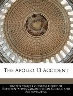 The Apollo 13 Accident edito da Bibliogov