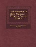 Commentarii de Bello Gallico... di Julius Caesar edito da Nabu Press