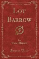 Lot Barrow (classic Reprint) di Viola Meynell edito da Forgotten Books