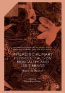 Interdisciplinary Perspectives on Mortality and its Timings edito da Palgrave Macmillan