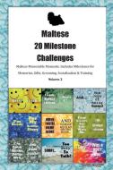 Maltese 20 Milestone Challenges Maltese Memorable Moments.Includes Milestones for Memories, Gifts, Grooming, Socializati di Today Doggy edito da LIGHTNING SOURCE INC