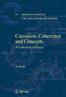 Causation, Coherence, and Concepts: A Collection of Essays di W. Spohn edito da SPRINGER NATURE