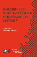 Integrity and Internal Control in Information Systems V di Michael Gertz edito da Springer US