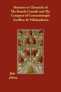 Memoirs or Chronicle of the Fourth Crusade and the Conquest of Constantinople di Geoffrey de Villehardouin edito da ECHO LIB