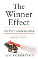 The Winner Effect di Ian Robertson edito da Bloomsbury Publishing Plc