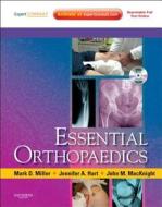 Essential Orthopaedics di Mark D. Miller, Jennifer Hart, John M. MacKnight edito da Elsevier Health Sciences