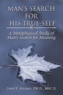 A Metaphysical Study Of Man's Search For Meaning di #Atchley Ph.d. Msc.d.,  Lewis ,  V. edito da Publishamerica