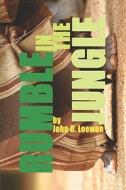 Rumble In The Jungle di John D Loewen edito da America Star Books