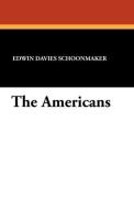 The Americans di Edwin Davies Schoonmaker edito da Wildside Press