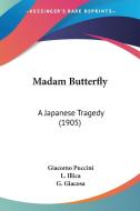 Madam Butterfly: A Japanese Tragedy (1905) di Giacomo Puccini edito da Kessinger Publishing