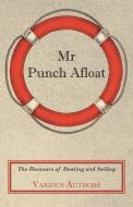Mr Punch Afloat -  The Humours of Boating and Sailing di Various edito da Read Books