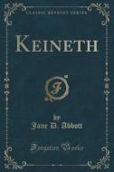 Keineth (classic Reprint) di Jane D Abbott edito da Forgotten Books