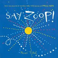 Say Zoop! di Herve Tullet edito da Chronicle Books
