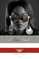 I Love Cash di Kimberly Maryie edito da Xlibris