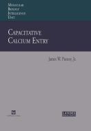 Capacitative Calcium Entry di James W. Jr. Putney edito da SPRINGER NATURE