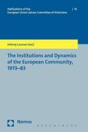 The Institutions and Dynamics of the European Community, 1973-83 di Johnny Laursen edito da NOMOS & BLOOMSBURY