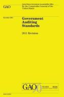 Government Auditing Standards: 2011 Revision di Government Accountability Office, U. S. Government edito da Createspace