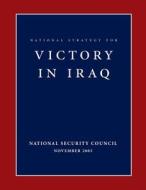 National Strategy for Victory in Iraq di National Security Council edito da Createspace