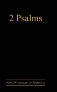 2 Psalms di King Nicholas of America edito da Lulu Publishing Services