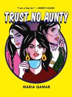 Trust No Aunty di Maria Qamar edito da TOUCHSTONE PR