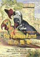 The Faithless Parrot (Traditional Chinese): 07 Zhuyin Fuhao (Bopomofo) with IPA Paperback Color di H. y. Xiao Phd edito da Createspace
