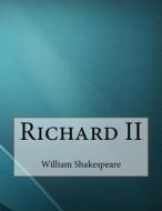 Richard II di William Shakespeare edito da Createspace