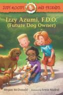 Judy Moody and Friends: Izzy Azumi, F.D.O. (Future Dog Owner) di Megan McDonald edito da CANDLEWICK BOOKS