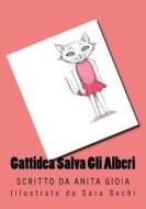 Gattidea Salva Gli Alberi di Anita Gioia edito da Createspace Independent Publishing Platform