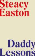 Daddy Lessons di Steacy Easton edito da COACH HOUSE BOOKS