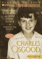 Defending Baltimore Against Enemy Attack: A Boyhood Year During WWII di Charles Osgood edito da Brilliance Audio