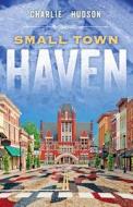 Audio Book of Small Town Haven di Hudson, Charlie Hudson edito da American Quilter's Society