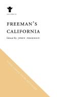 Freeman's California di John Freeman edito da Grove Press / Atlantic Monthly Press