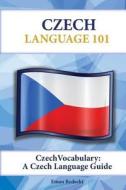 Czech Vocabulary: A Czech Language Guide di Eman Redecki edito da Preceptor Language Guides