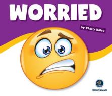 Learning about Emotions: Worried di Charly Haley edito da AMICUS