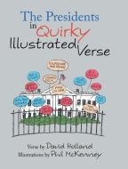 The Presidents in Quirky Illustrated Verse di David Holland edito da Fulton Books