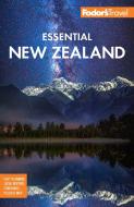 Fodor's Essential New Zealand di Fodor'S Travel Guides edito da FODORS