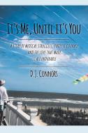 It's Me, Until It's You di D. J. Connors edito da Page Publishing Inc