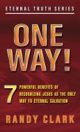 ONE WAY! di Randy Clark edito da Randy Clark